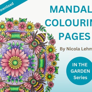 May include: A mandala coloring page featuring a floral design with bees and flowers in shades of pink, yellow, green, and brown. The title "MANDALA COLOURING PAGES" is at the top of the page, with the text "IN THE GARDEN Series" at the bottom.