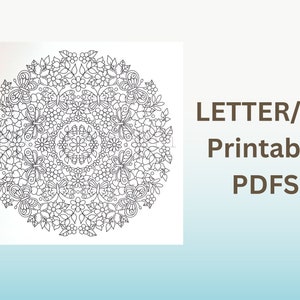 May include: A black and white printable mandala design featuring intricate floral patterns and butterflies. The design is labeled "LETTER/4A Printable PDFs".