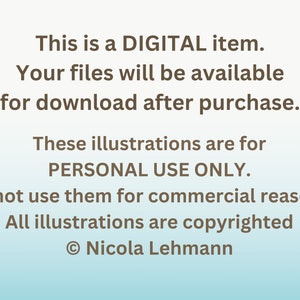 May include: Text on a blue and white gradient background that reads: "This is a DIGITAL item. Your files will be available for download after purchase. These illustrations are for PERSONAL USE ONLY. Do not use them for commercial reasons. All illustrations are copyrighted &copy; Nicola Lehmann"