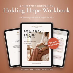 May include: A digital workbook titled Holding Hope: A Therapist Companion for Infertility, displayed on three tablet screens. The cover features a person holding a book, with an orange starburst graphic stating Instant Download.