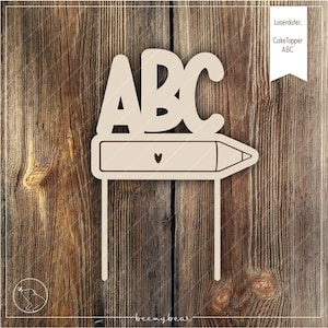 Laserdatei Cake Topper ABC mit Stift