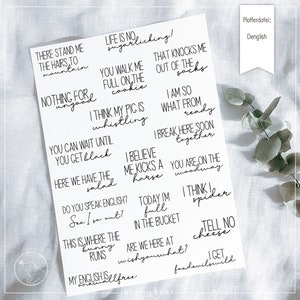 May include: A set of 16 printable stickers with funny sayings in English. The stickers are white with black text. The sayings include "There stand me the hairs to mountain", "Life is no sugarliching", "That knocks me out of the socks", "Nothing for ungood", "You walk me full on the cookie", "I am so what from ready", "I think my pig is whistling", "You can wait until you get black", "I believe me kicks a horse", "I break here soon together", "You are on the woodway", "Here we have the salad", "Do you speak English? See I sa out?", "Today I'm full in the bucket", "I think I spider", "This is where the bunny runs", "Are we here at wishyouwhat?", "My English is onewallfree", "Tell no cheese", "I get foxdevilswild".