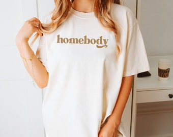 Homebody Shirt: Comfort Colors, Introvert Gift
