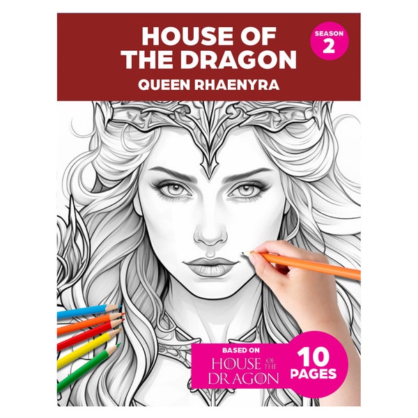 Queen Rhaenyra Targaryen Coloring Book - House of the Dragon - 10 Instant Download Designs - PopCultureColor