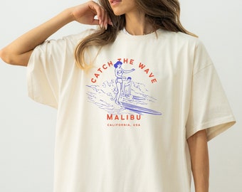 Catch the wave Malibu Comfort colors T-shirt, cali shirt, California T-shirt, Surf shirt, Beach Tee, Summer vacation shirt