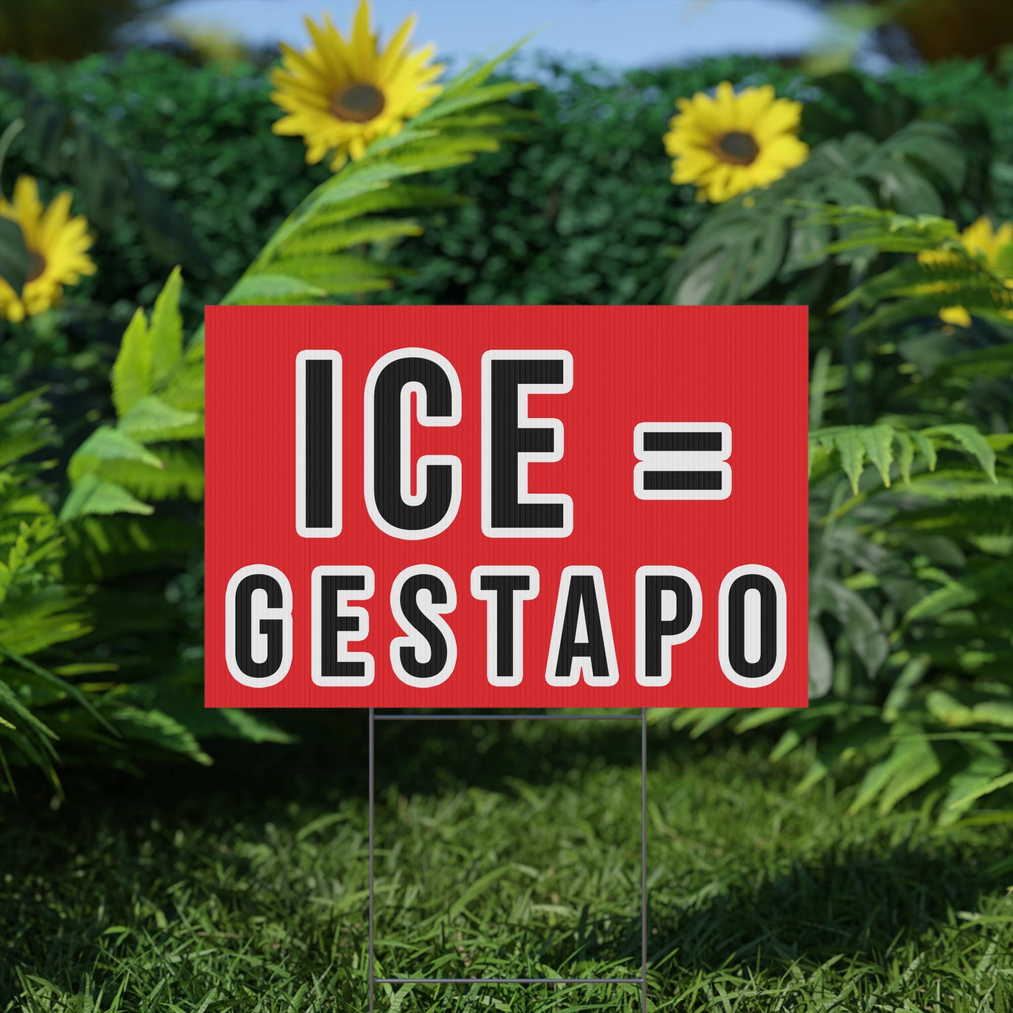 Protest Sign "ICE = Gestapo" , Yard sign, Anti-Trump, Activism Representation