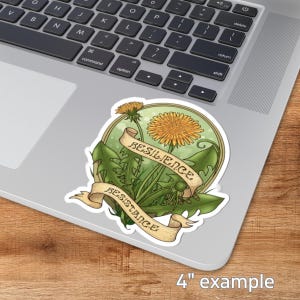 May include: A 4-inch sticker featuring a dandelion with the words "Resilience" and "Resistance" on a banner.