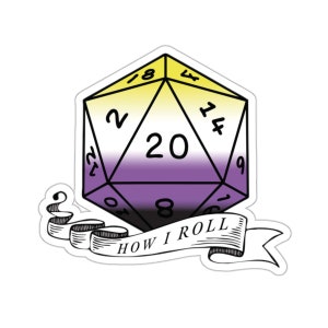 May include: A 20-sided die with a yellow, white, and purple color scheme, representing the non-binary pride flag. The die is surrounded by a banner that reads "How I Roll".