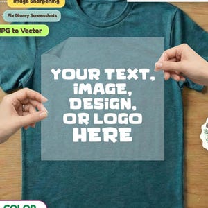 May include: Teal t-shirt with a transparent iron-on decal held in place by hands. The decal reads "YOUR TEXT, IMAGE, DESIGN, OR LOGO HERE." Additional text includes "IRON-ON DTF DECAL" and "FULL COLOR, NO WEEDING, READY TO PRESS."