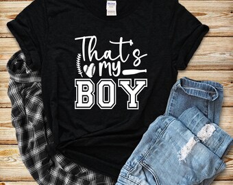 Thats My Boy Shirt - Baseball Mom Shirt - Baseball Shirt - Mom Shirt - Gift for Baseball Mom - Baseball Parent - Baseball Dad or Mom