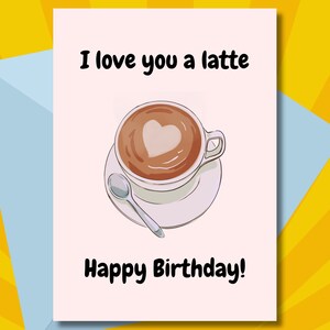 Printable Birthday Card with Funny Latte Coffee | Funny Printable Digital Birthday Card | Funny Birthday Cards for Friends, Family, Moms