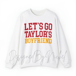 Lets Go Taylors Boyfriend, SVG, PNG, JPG, TSwift, TSwiftie, TKelce, Chiefs, Football, Taylor Travis Chiefs, Kansas City, Instant Download