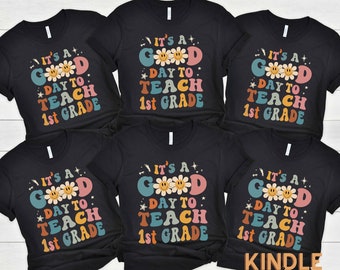 Matching 1st Grade Teacher T-Shirt Group Outfits | Good Day To Teach First Grade | Fun Group Elementary Teacher Shirts  | Kindle & Cloth