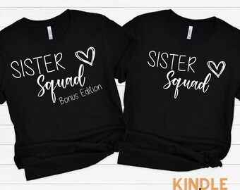 Matching Bonus Sister Squad Shirts for Adopted Sister Gift| Funny Soul Sisters Best Friend Gifts | Sister In Law T-shirt Kindle & Cloth