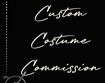 Custom Costume Commission, Made to Order, Cosplay, sewing, craft, accessory, for special event, ren fair, halloween, convention, reenactment