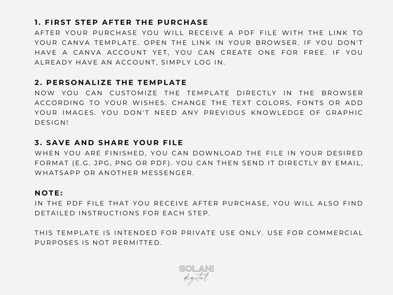 May include: A black and white text document with instructions on how to use a Canva template. The document includes the steps to take after purchasing the template, how to personalize it, and how to save and share the file. The document also includes a note that the template is intended for private use only.