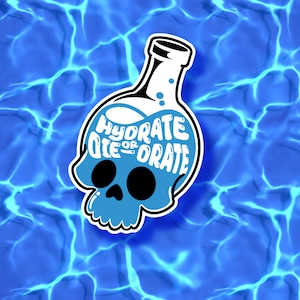 Hydrate or Die-drate - Water Bottle Sticker