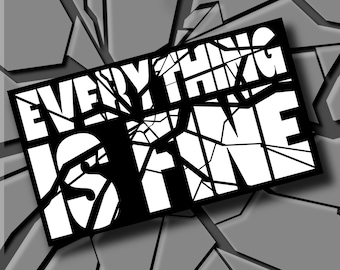 Everything is Fine - Holographic Sticker