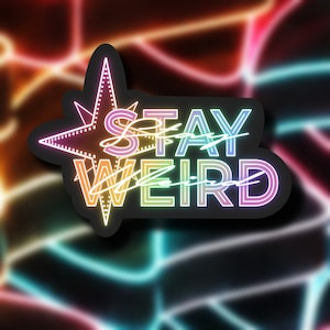 Stay Weird - Sticker