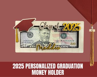May include: A wooden graduation money holder with a fifty-dollar bill inside. The holder features a maroon graduation cap, the words "Class of 2025" and a name in gold lettering. The bottom of the image reads "2025 Personalized Graduation Money Holder."
