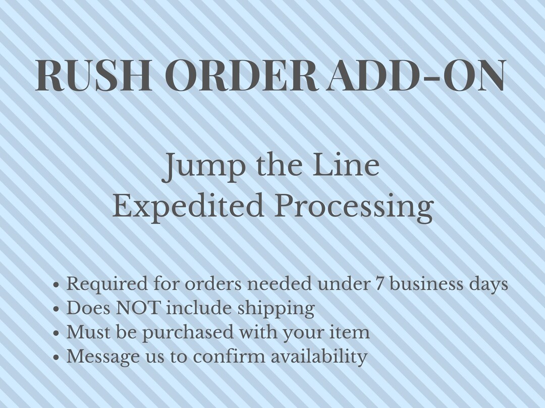 Rush Order Add-on | Expedited Processing & Jump the Line for Custom ...