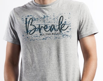 Break All The Rules T-Shirt: Savage Tee for Rule Breakers