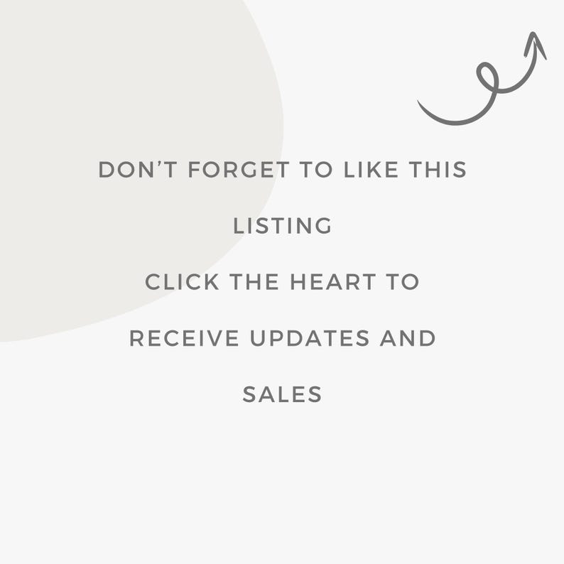 May include: Text graphic with an arrow pointing upwards. The text reads: "DON'T FORGET TO LIKE THIS LISTING CLICK THE HEART TO RECEIVE UPDATES AND SALES"