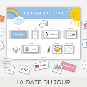 May include: A French daily calendar chart titled LA DATE DU JOUR featuring a rainbow, a smiling sun, and labelled sections for day, date, month, year, season, and weather. Includes various rectangular cards with text and icons for dates and weather.