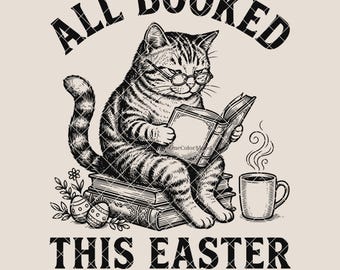 All Booked This Easter SVG PNG | Easter Book Lover Shirt Design | Reading Cat Svg | Easter Bunny Book PNG | Funny Reader Sublimation Design