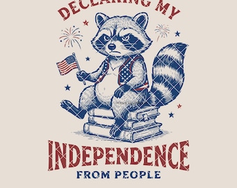 Declaring My Independence From People SVG PNG | Funny Introvert Shirt | Patriotic 4th of July Raccoon | Anti Social Quote | Sublimation File