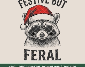 Festive But Feral SVG PNG | Funny Raccoon Christmas Design | Sarcastic Holiday Shirt Graphic | Vintage Engraving Style | Digital Download