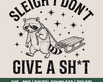 Funny Raccoon Christmas SVG, Sleigh I Don't Give A Sh*t PNG, Sarcastic Vintage Holiday Sublimation, Retro Animal Shirt Design