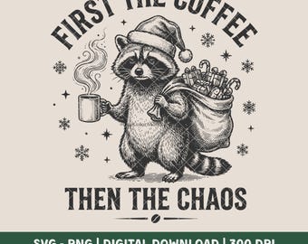 First the Coffee Then the Chaos Raccoon Christmas PNG SVG | Funny Coffee Quote design | Raccoon Png | Vintage Raccoon Christmas print