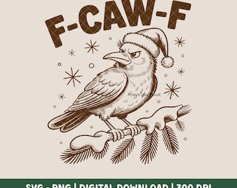 FCAWF Funny Crow Png, Sarcastic F-CAW-F SVG, Funny Adult Christmas png, Retro Trendy Merry Christmas Holiday Print Sublimation Design