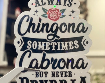 Chingona sticker - Latina sticker - Chingona every day sticker - Hispanic Sticker  - Brown Pride sticker - Toxica sticker - Sassy sticker