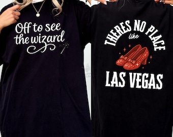 Off to See the Wizard T-shirt | Theres No Place Like Las Vegas Shirt, Girls Trip Tee