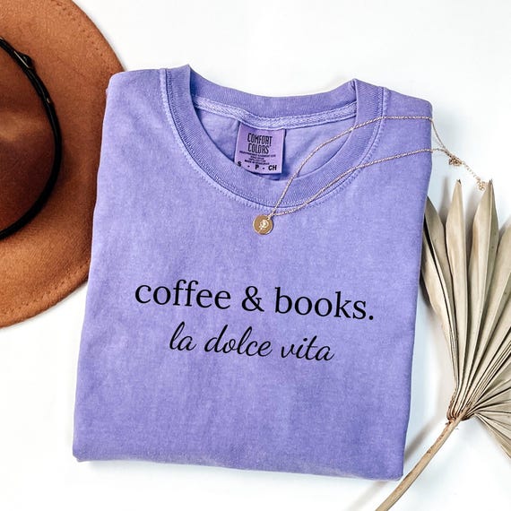 Coffee & Books Comfort Colors Shirt, Book Girl Summer, La Dolce Vita Shirt, Book Club Shirt, Gift for Book Lover,Bookish Gift, Gift for Her
