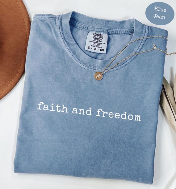 Faith and Freedom T-shirt: Patriotic Comfort Colors Tee