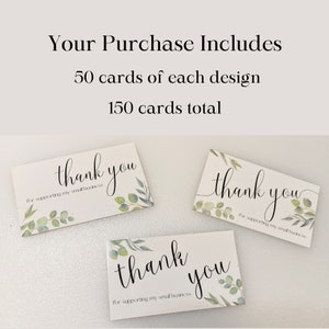 May include: Three white thank you cards with green watercolor leaves and the text "thank you for supporting my small business". The cards are part of a set of 150 cards, with 50 cards of each design.