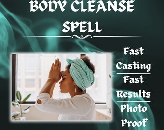 BODY CLEANSE SPELL - Positive Energy Spell, Cleanse Negative Energy, Cleanse Your Aura, Negativity Removal, White Magic, Same Day