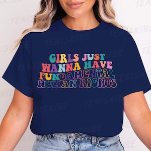 Mädchen wollen nur Grundrechte haben Shirt, Feminismus Shirt, Frauenrechte T-Shirt, Pro Wahl, Gleichheitskleidung, Feminismus Top