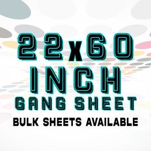 DTF Gang Sheet 22x60&#39;, Gang Sheet, Custom Dtf Gang Sheet, Custom DTF Transfer, Bulk Dtf Transfer, Custom dtf transfer, Custom Heat Transfer
