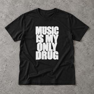 Music is My Drug T Shirt - Etsy