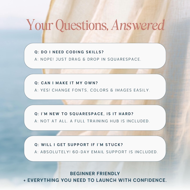 May include: A graphic with the text "Your Questions, Answered" in a soft red font. The image poses questions about Squarespace, with answers in a clean, modern design. The image also includes the text "Beginner Friendly" and "Everything You Need to Launch with Confidence."