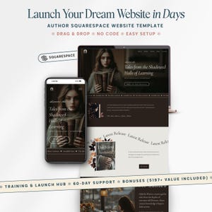 May include: A Squarespace website template shown on a laptop and smartphone. The website design uses a dark brown and cream colour scheme with the text "Launch Your Dream Website in Days". The website showcases a book cover and the text "Tales from the Shadowed Halls of Learning".