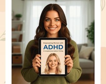 Empowering Women with ADHD eBook | 196-Page Guide for Adult Women | Symptoms, Diagnosis, Routines, Productivity, Emotional Regulation | PDF