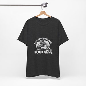 Mud In Your Blood, Dirt On Your Soul. Dirt Bike T-Shirt. Motor, Motorcycle. Unisex Jersey Short Sleeve Tee. Shirt For Gift.