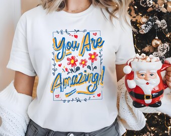 You Are Amazing Unisex Garment-Dyed T-Shirt - Positive Vibes Tee, Inspirational Gift Shirt, Motivational Clothing, Encouragement Top,