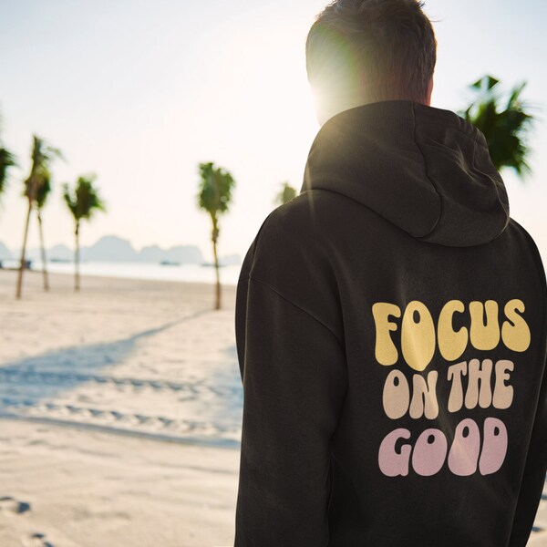 Focus On The Good Stuff Colorful Sweatshirt