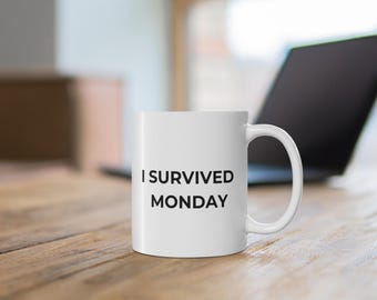 I Survived Monday Mug | Funny Work Mug | Office Coffee Mug | Gift for Coworkers